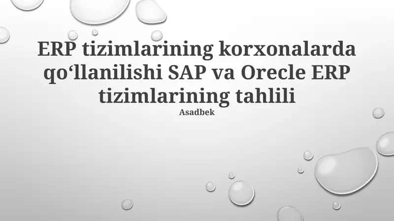 ERP tizimlarining korxonalarda qo'llanilishi SAP va Oracle ERP tizimlarining tahlili