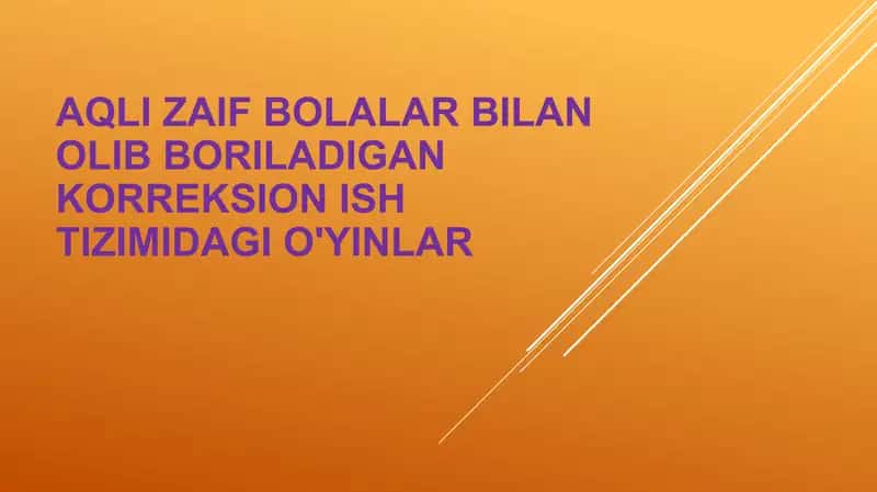 Aqli zaif bolalar bilan olib boriladigan korreksion ish tizimidagi o'yinlar