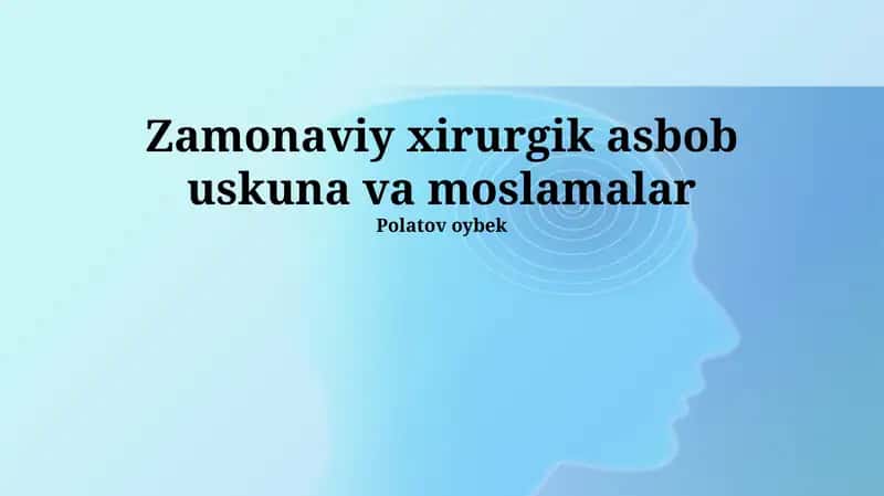 Zamonaviy xirurgik asbob uskuna va moslamalar