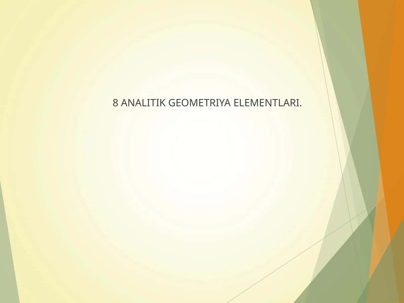 ANALITIK GEOMETRIYA ELEMENTLARI