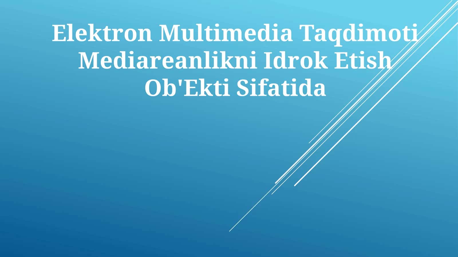 Elektron Multimedia Taqdimoti Mediareanlikni Idrok Etish Ob'Ekti Sifatida