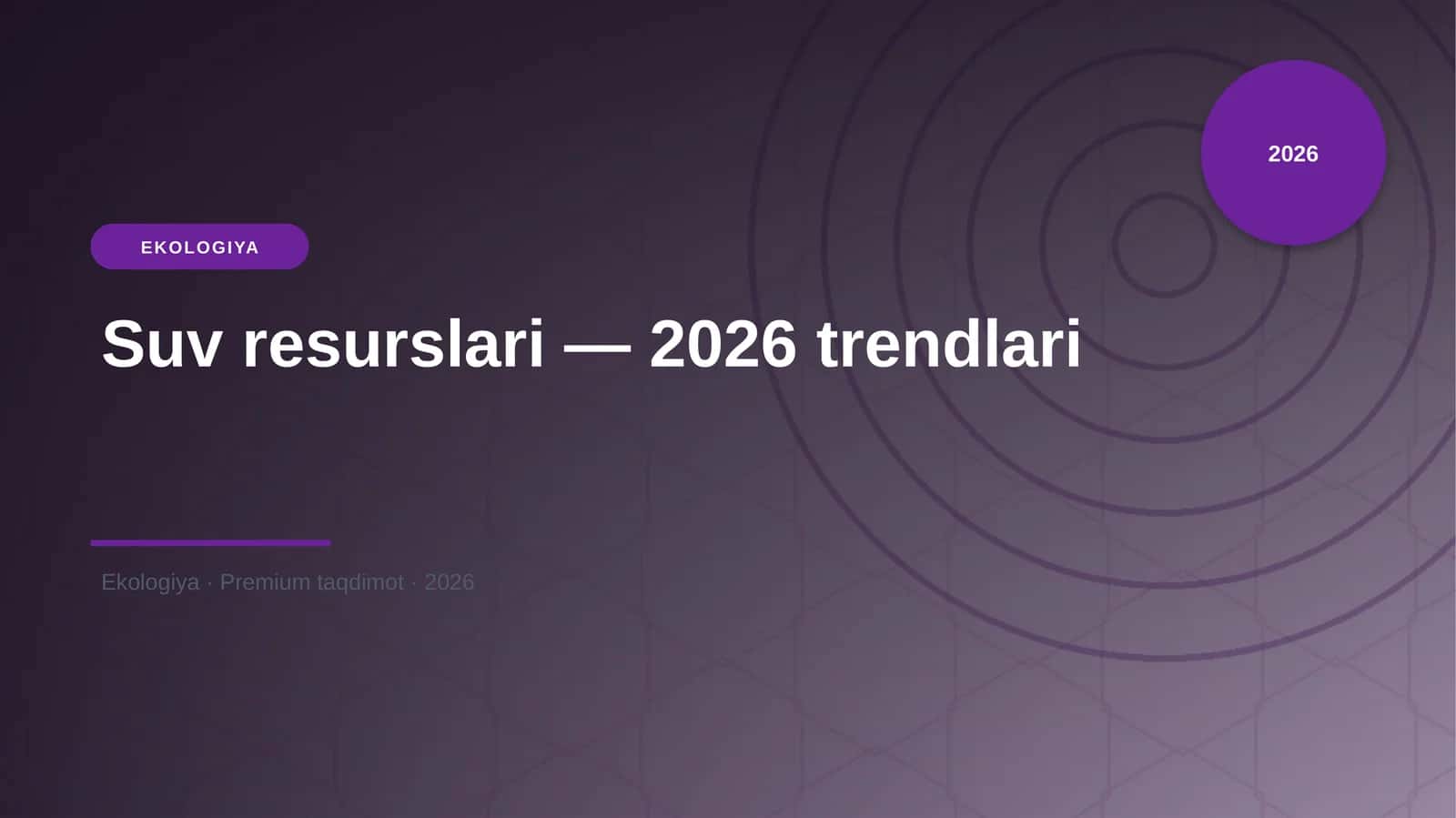 Suv resurslari — 2026 trendlari