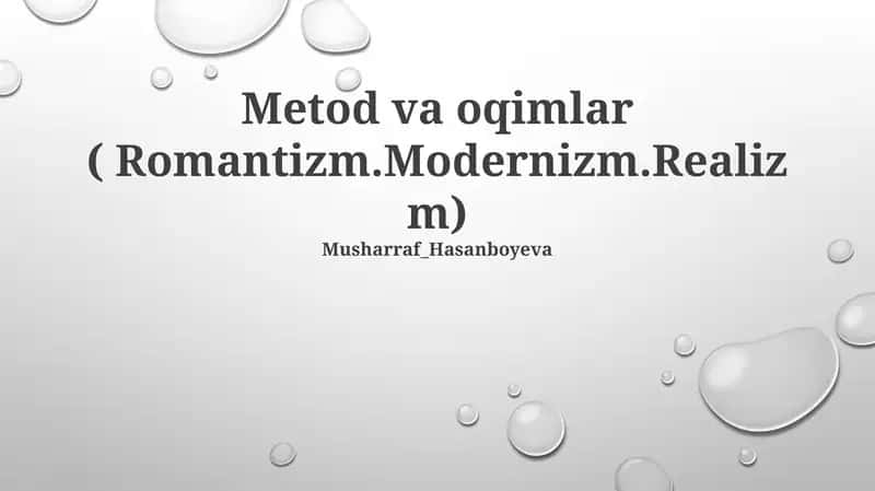 Metod va oqimlar ( Romantizm.Modernizm.Realizm)