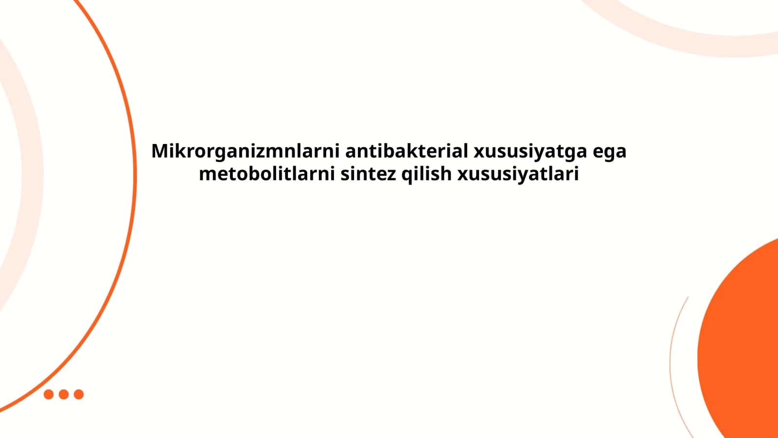 Mikrorganizmnlarni antibakterial xususiyatga ega metobolitlarni sintez qilish xususiyatlari