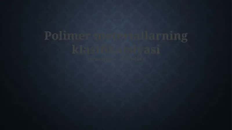 Polimer materiallarning klasifikatsiyasi