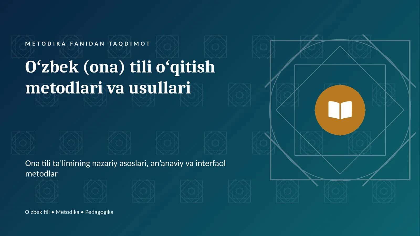 Oʻzbek (ona) tili oʻqitish metodlari va usullari