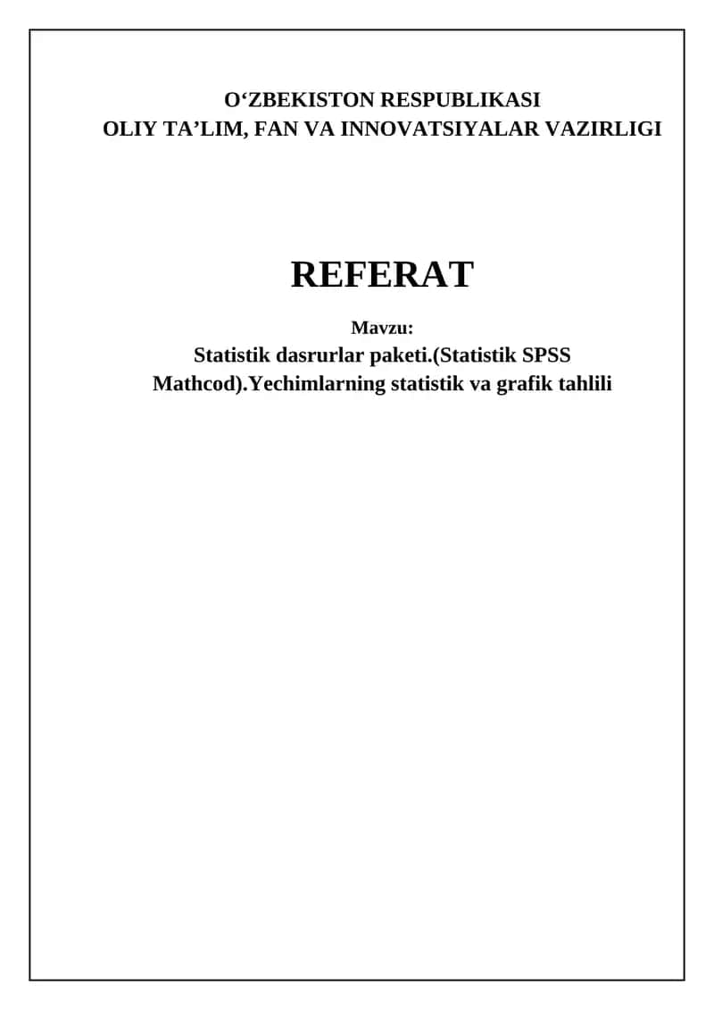 Statistik dasrurlar paketi.(Statistik SPSS Mathcad).Yechimlarning statistik va grafik tahlili
