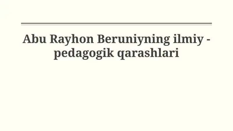 Abu Rayhon Beruniyning ilmiy - pedagogik qarashlari