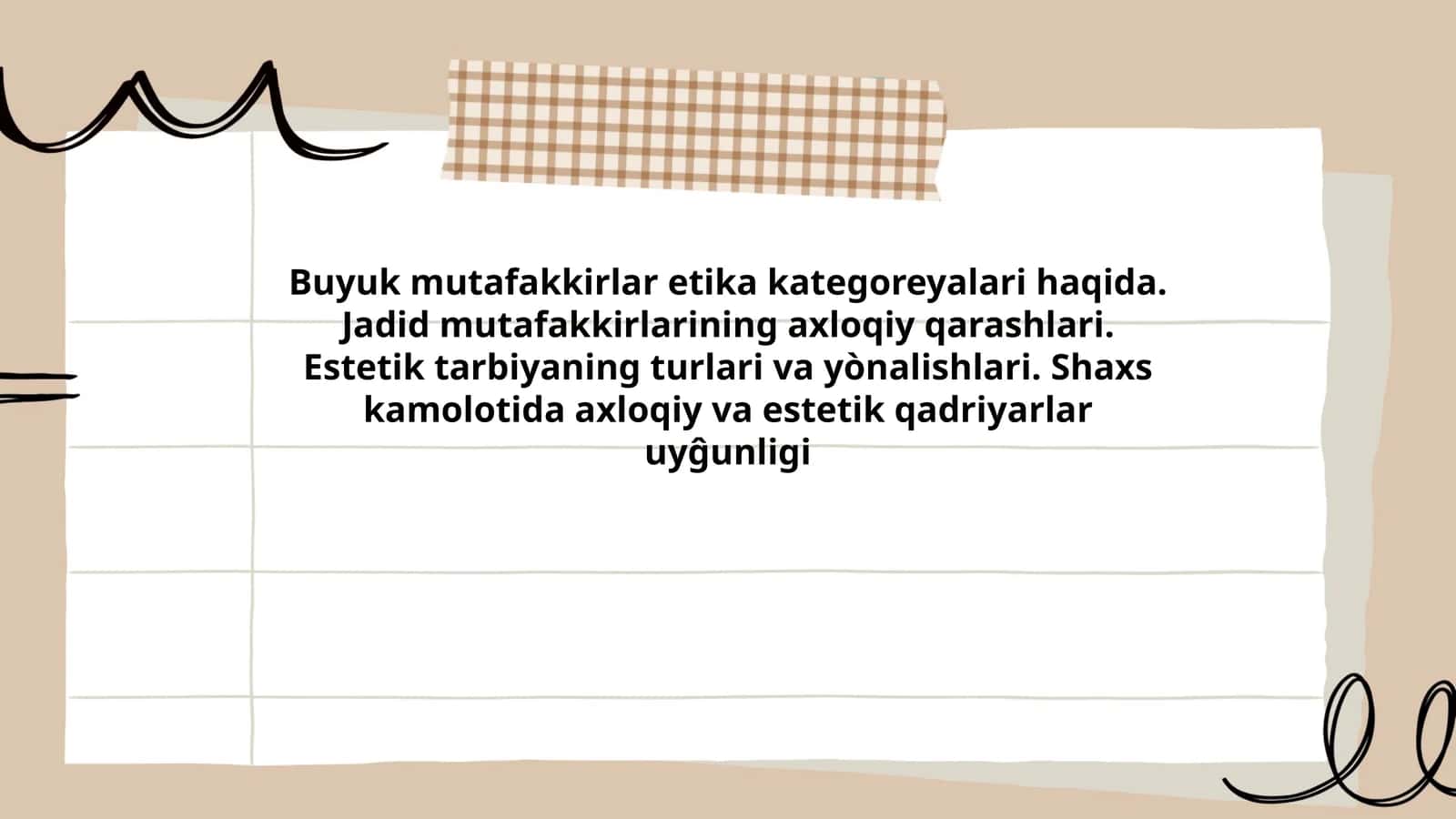 Buyuk mutafakkirlar etika kategoreyalari haqida. Jadid mutafakkirlarining axloqiy qarashlari. Estetik tarbiyaning turlari va yònalishlari. Shaxs kamolotida axloqiy va estetik qadriyarlar uyĝunligi