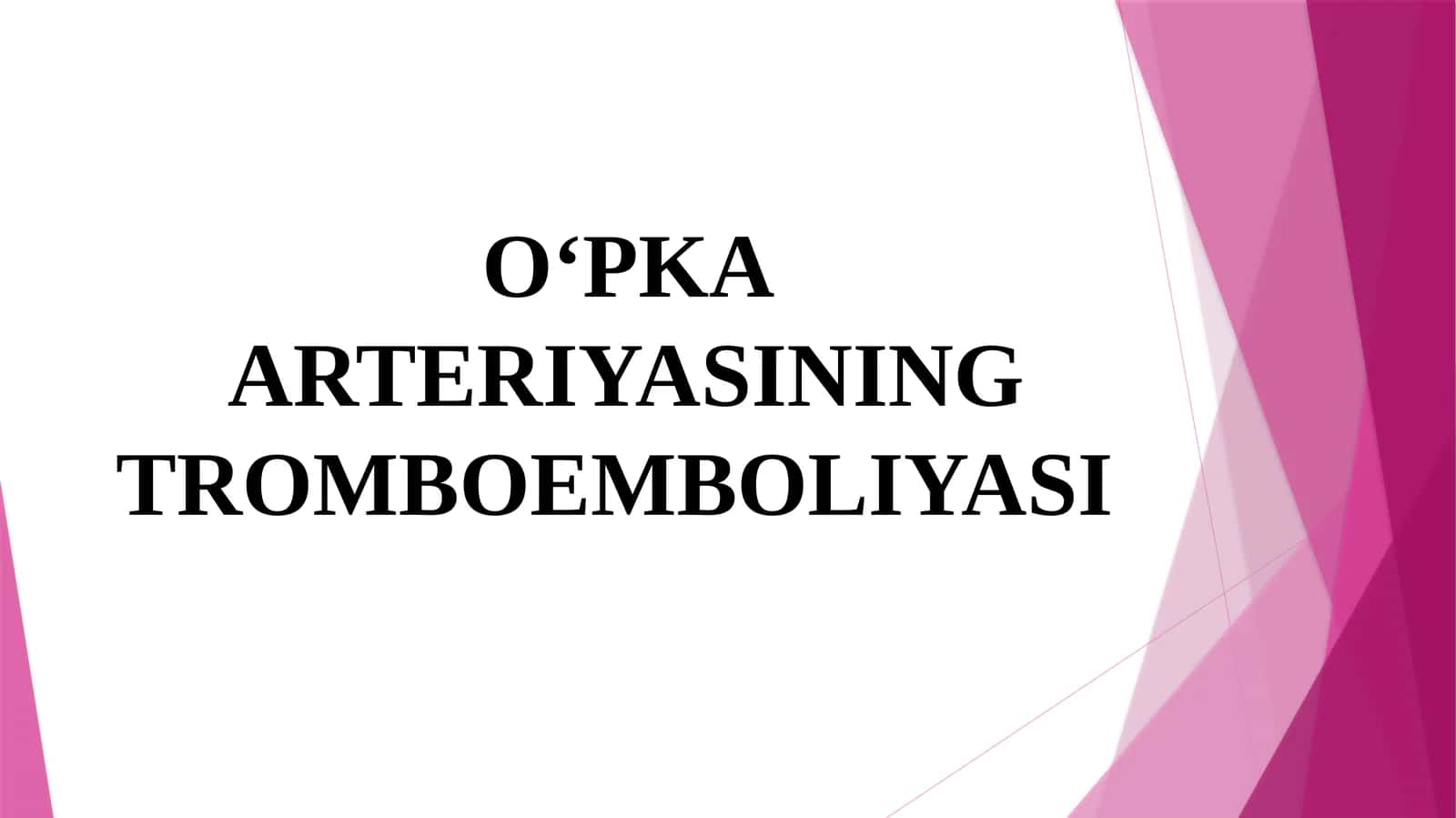 O‘PKA arteriYaSINING TromboemboLIYaSI