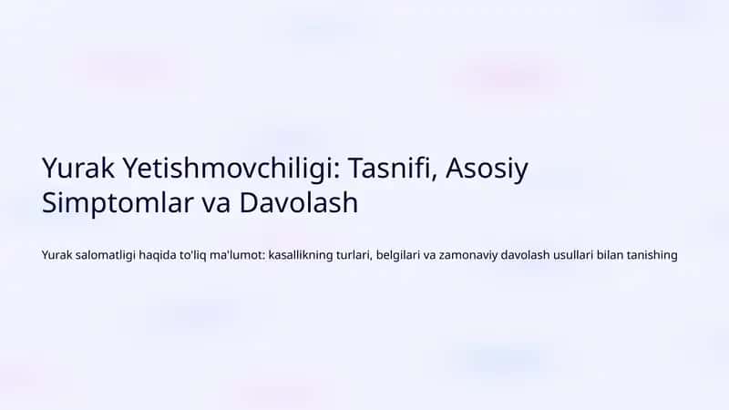 Yurak Yetishmovchiligi: Tasnifi, Asosiy Simptomlar va Davolash