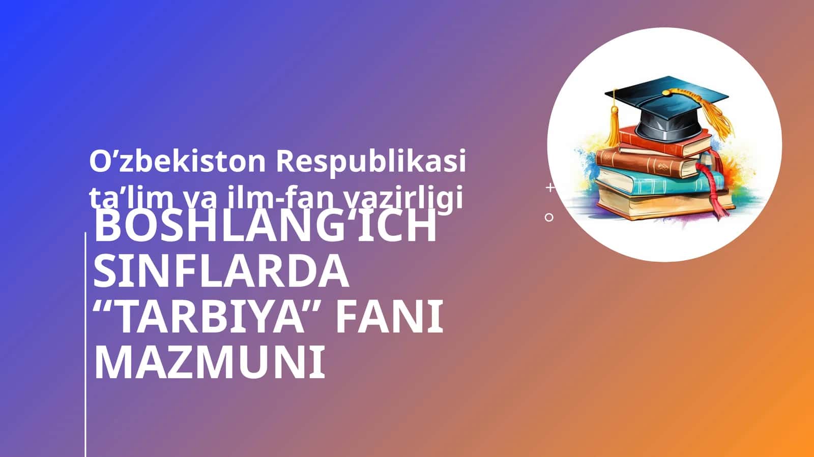 Boshlang‘ich sinflarda “Tarbiya” fanimazmuni