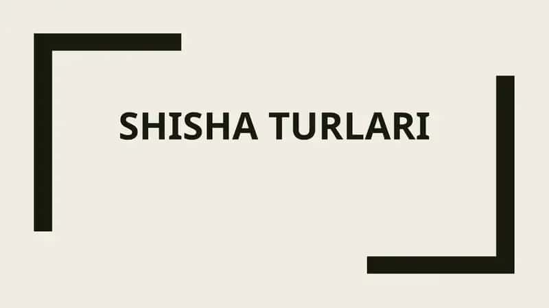 Shisha usullari va tayyorlash jarayoni