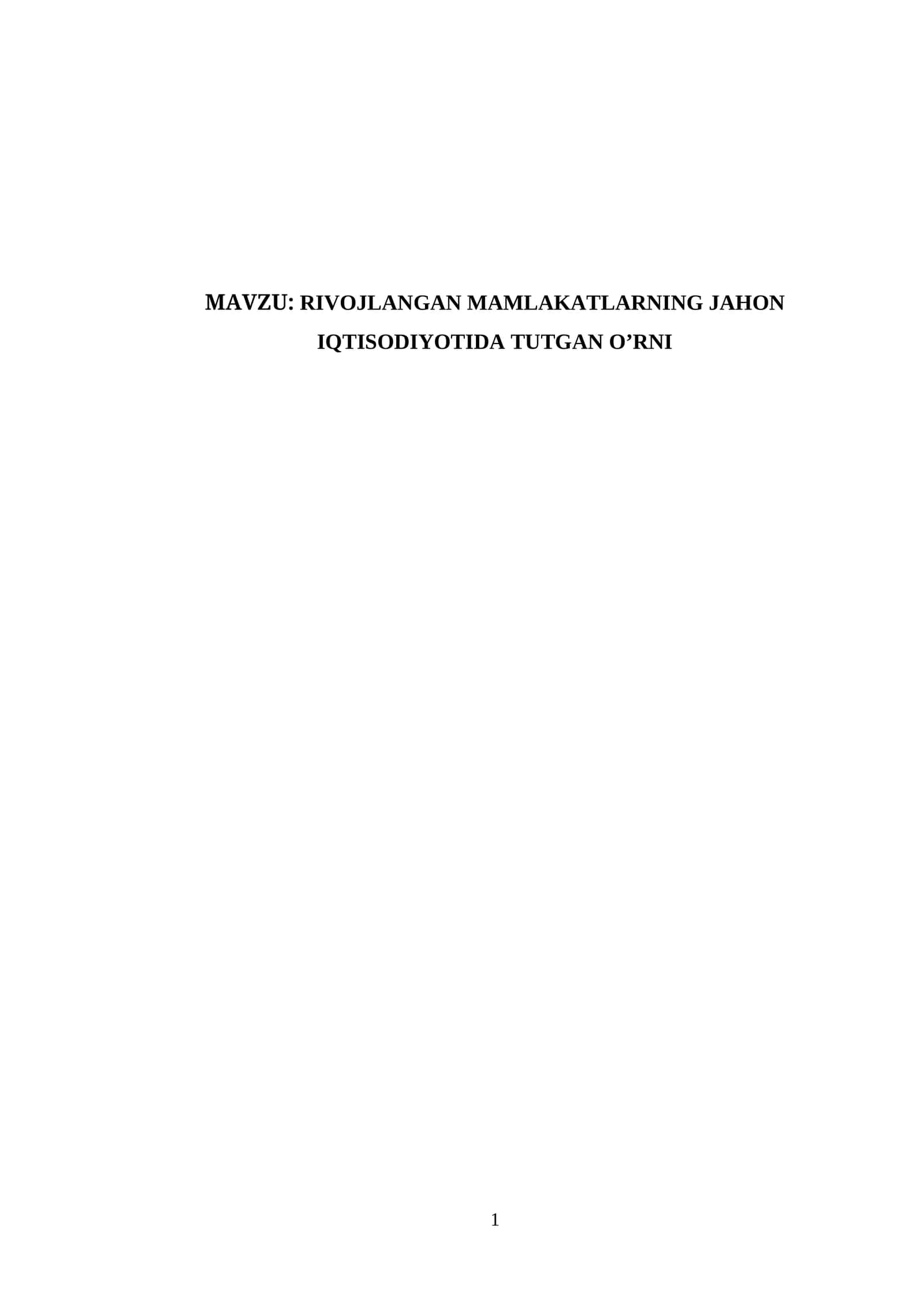 RIVOJLANGAN MAMLAKATLARNING JAHON IQTISODIYOTIDA TUTGAN O’RNI