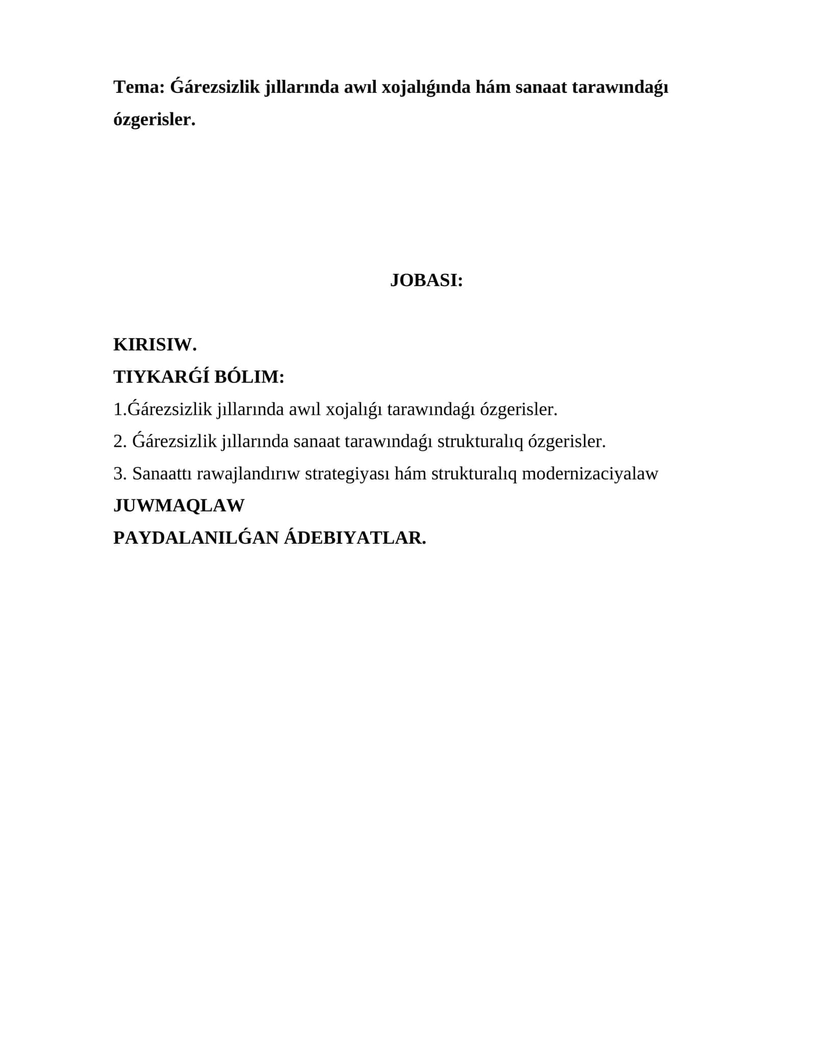 Ǵárezsizlik jıllarında awıl xojalıǵında hám sanaat tarawındaǵı ózgerisler