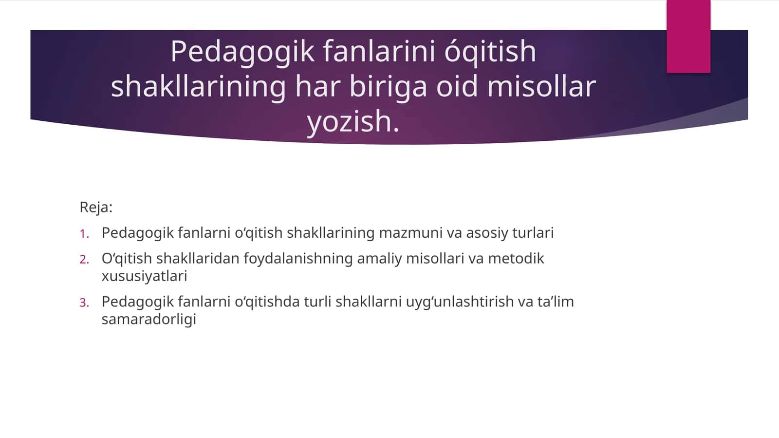 Pedagogik fanlarini óqitish shakllarining har biriga oid misollar yozish.