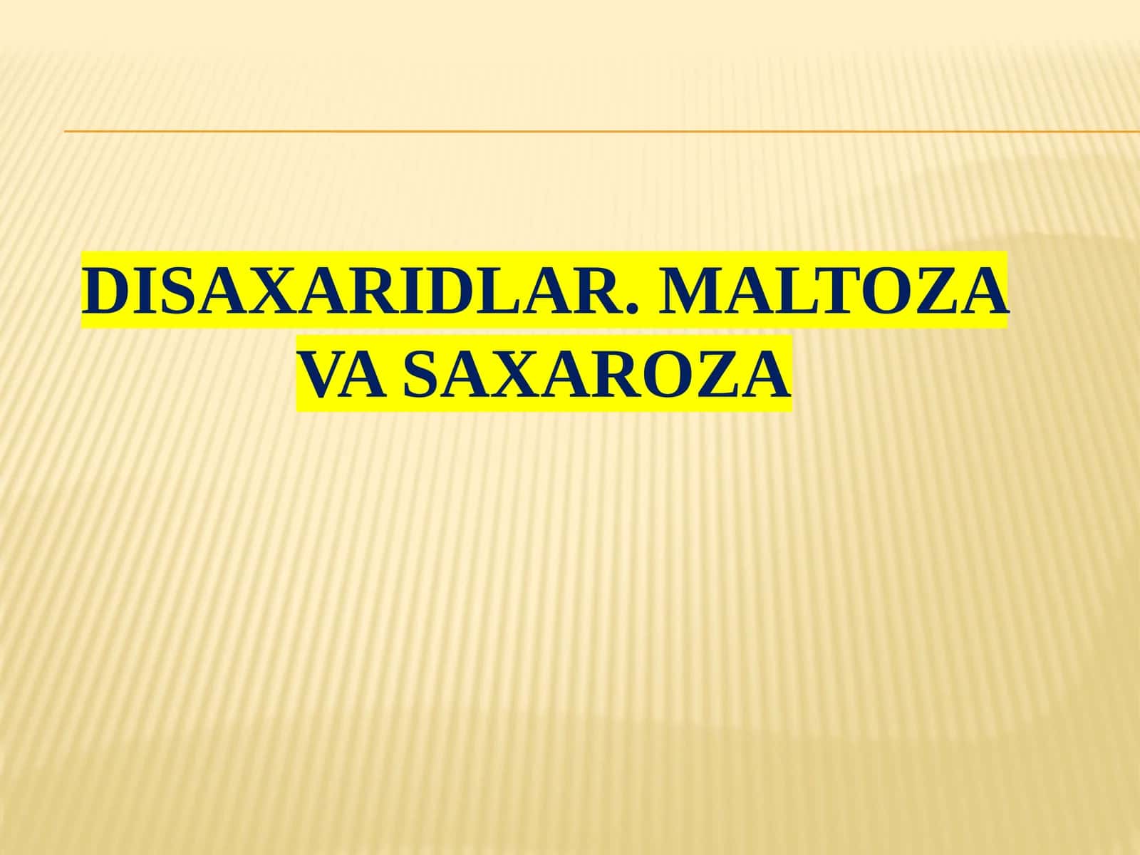Disaxaridlar. Maltoza va Saxaroza