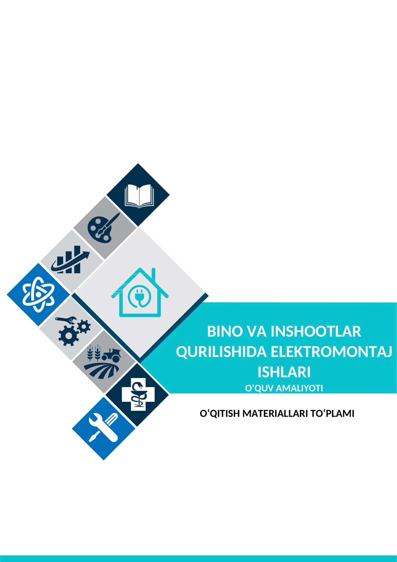 BINO VA INSHOOTLAR QURILISHIDA ELEKTROMONTAJ ISHLARI O‘QUV AMALIYOTI O‘QITISH MATERIALLARI TO‘PLAMI