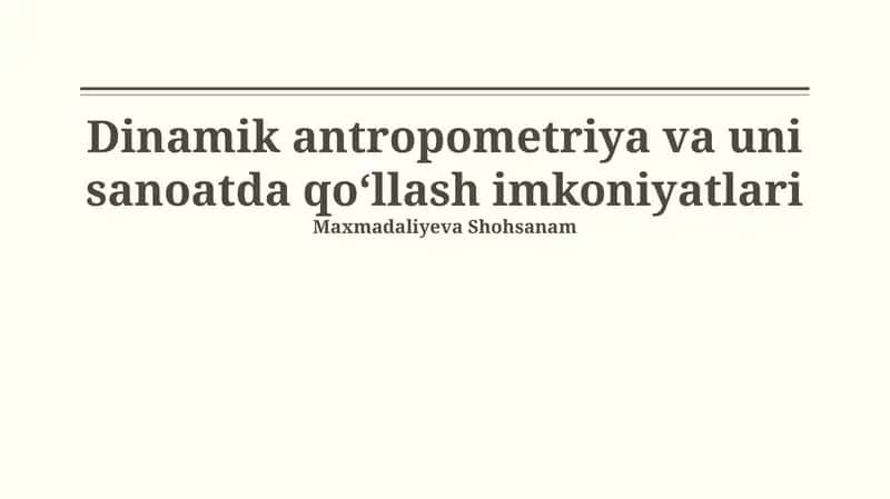 Dinamik Antropometriya va uni sanoatda qoʻllash imkoniyatlari