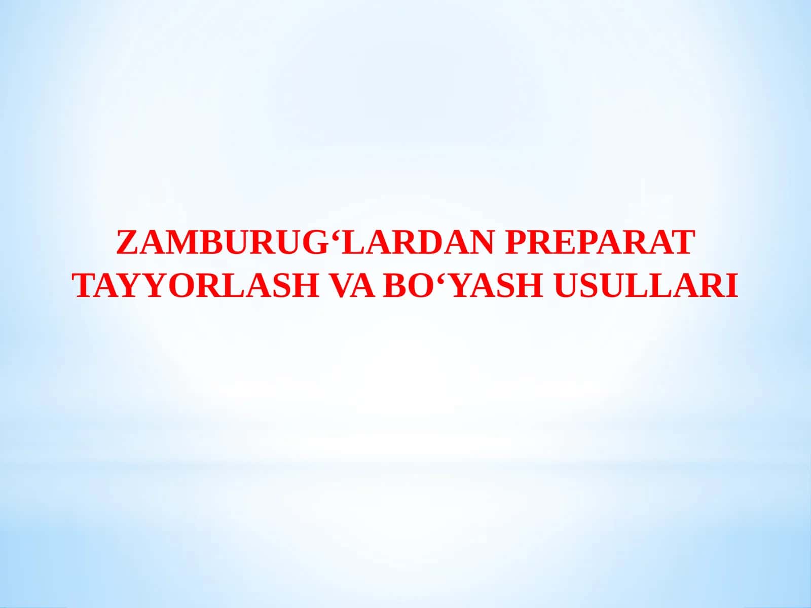 ZAMBURUG‘LARDAN PREPARAT TAYYORLASH VA BO‘YASH USULLARI