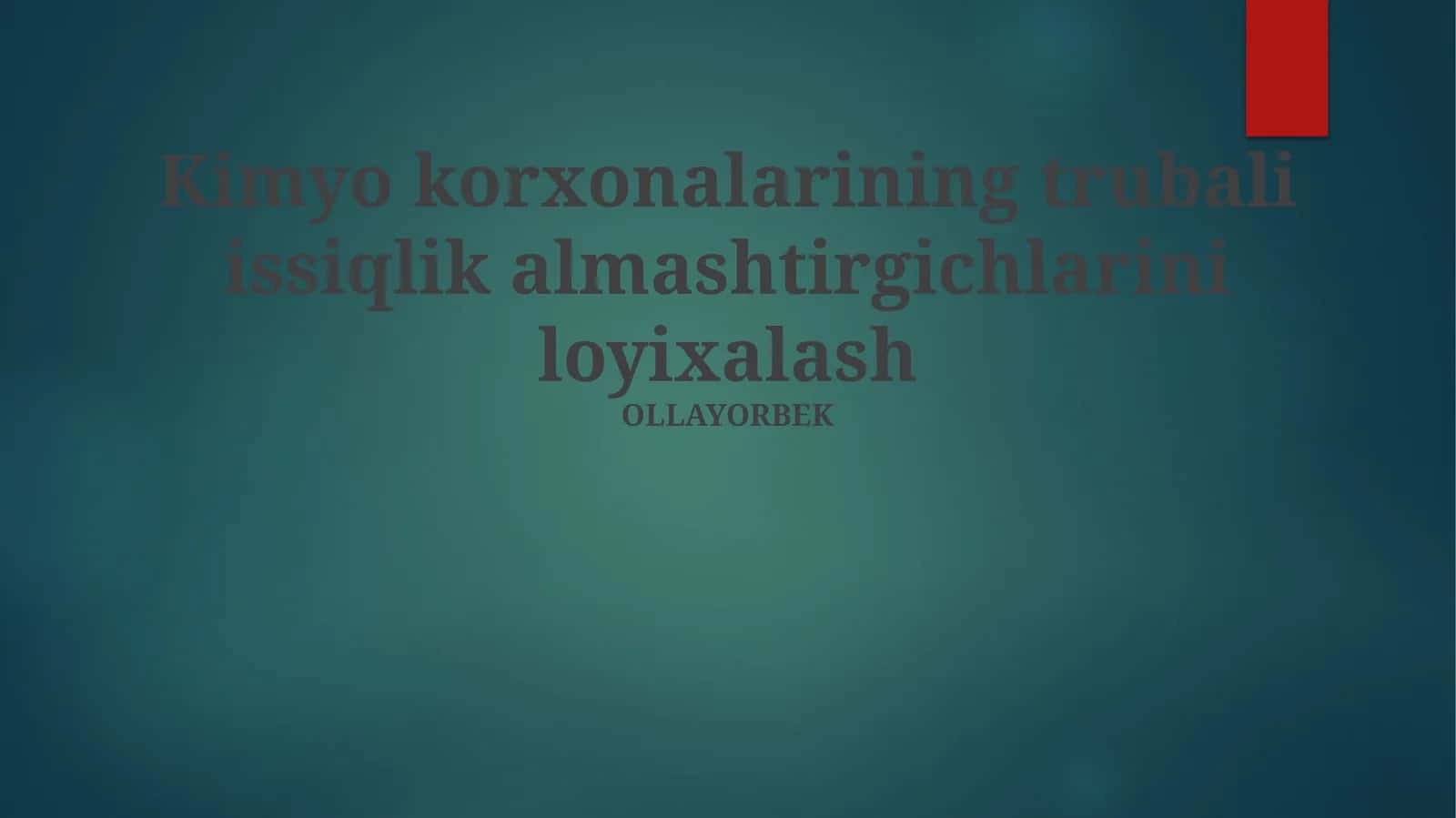 Kimyo korxonalarining trubali issiqlik almashtirgichlarini loyixalash