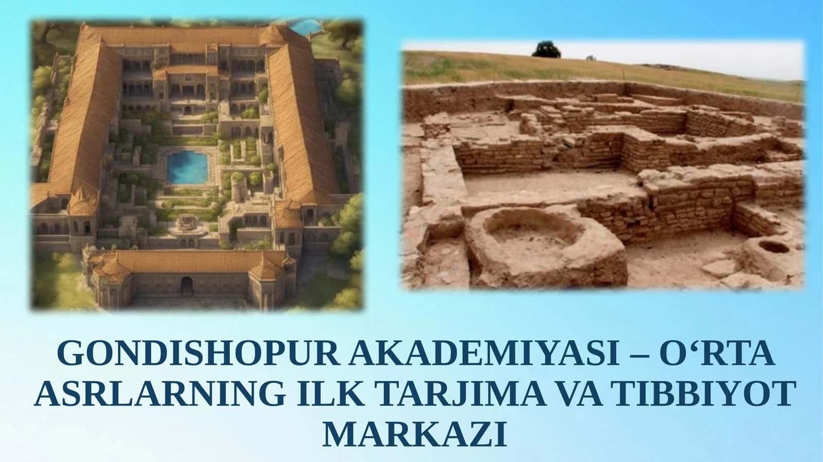 GONDISHOPUR AKADEMIYASI – O‘RTA ASRLARNING ILK TARJIMA VA TIBBIYOT MARKAZI