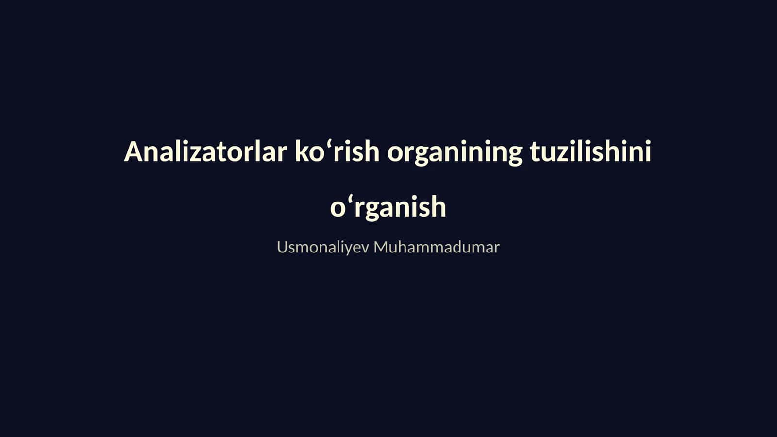 Analizatorlar koʻrish organining tuzilishini oʻrganish