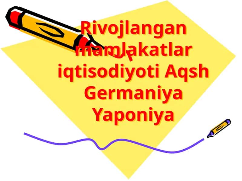 Rivojlangan mamlakatlar iqtisodiyoti Aqsh Germaniya Yaponiya