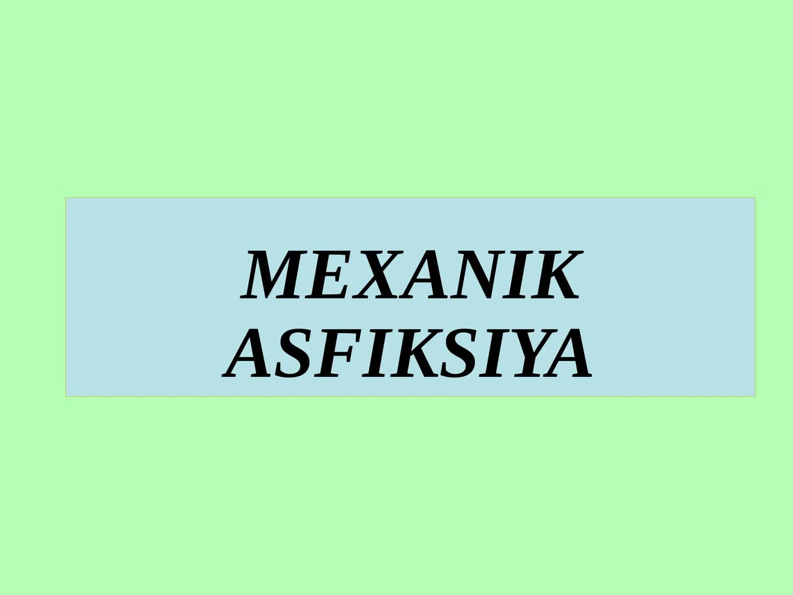 MEXANIK ASFIKSIYA