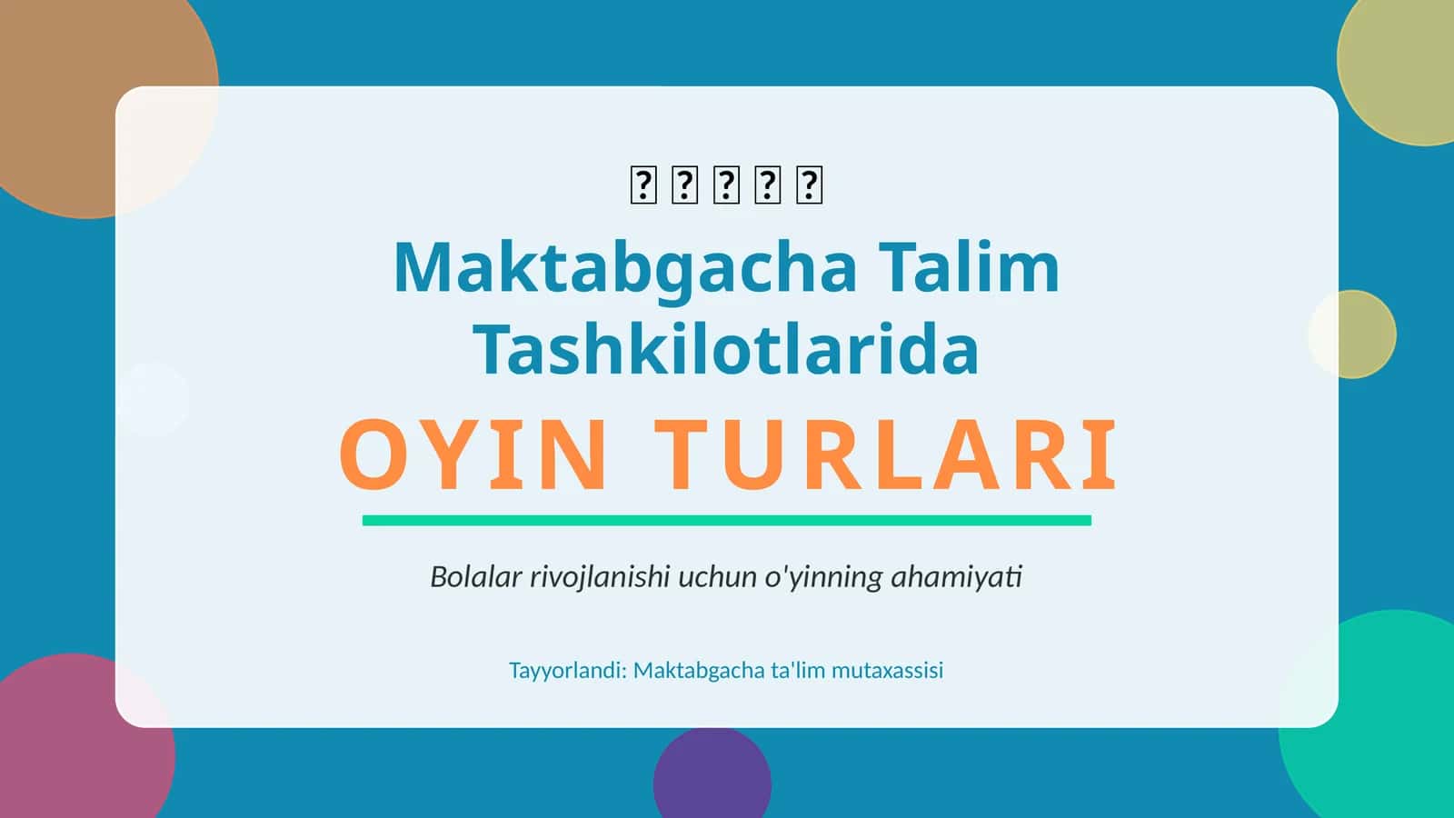 maktabgacha talimda oyin turlari mavzusida slayd