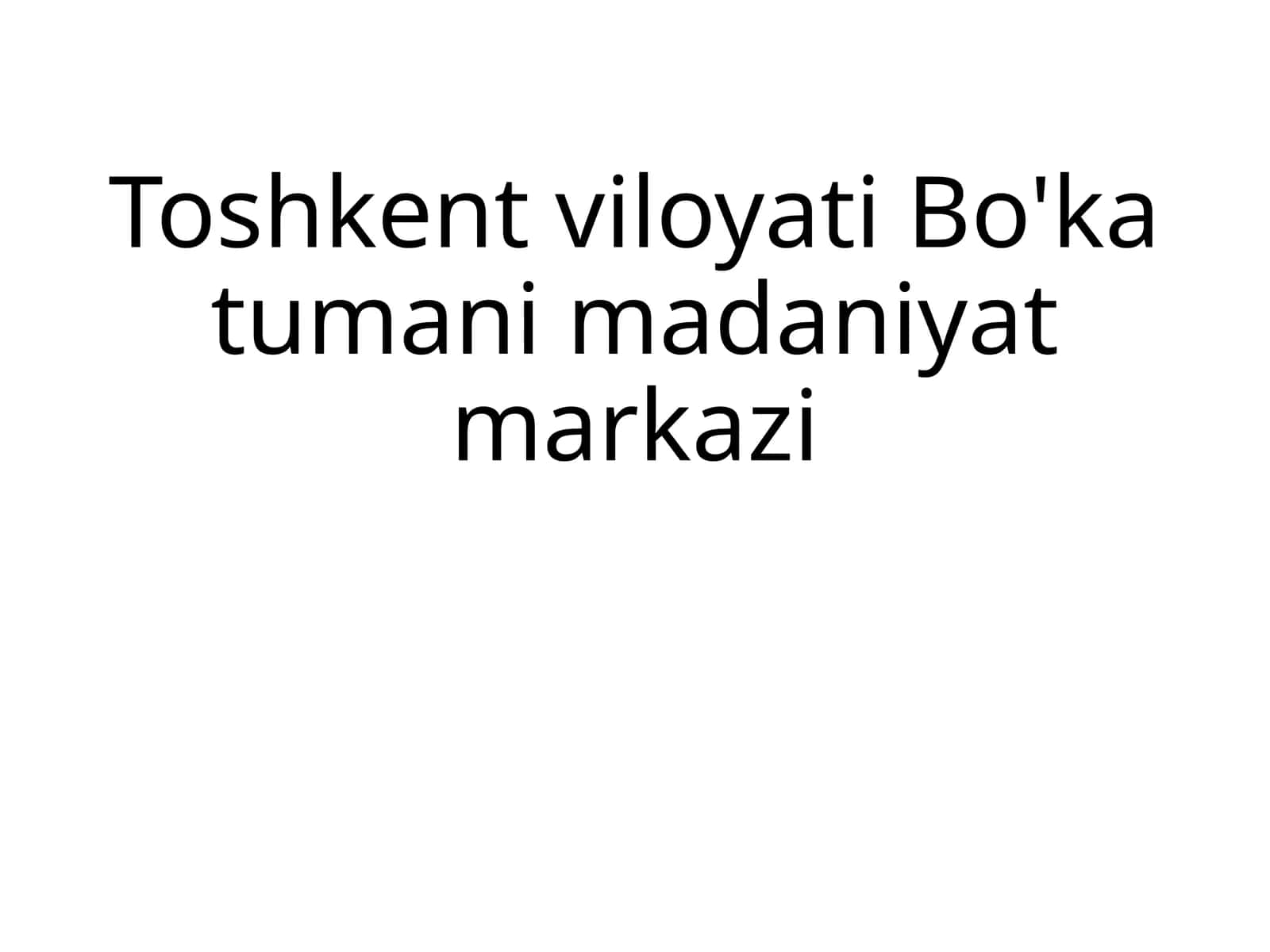 Toshkent viloyati Bo'ka tumani madaniyat markazi