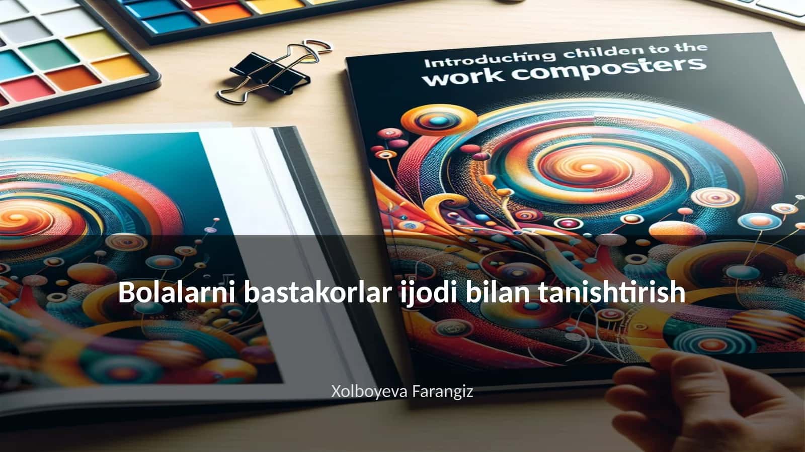 Bolalarni bastakorlar ijodi bilan tanishtirish