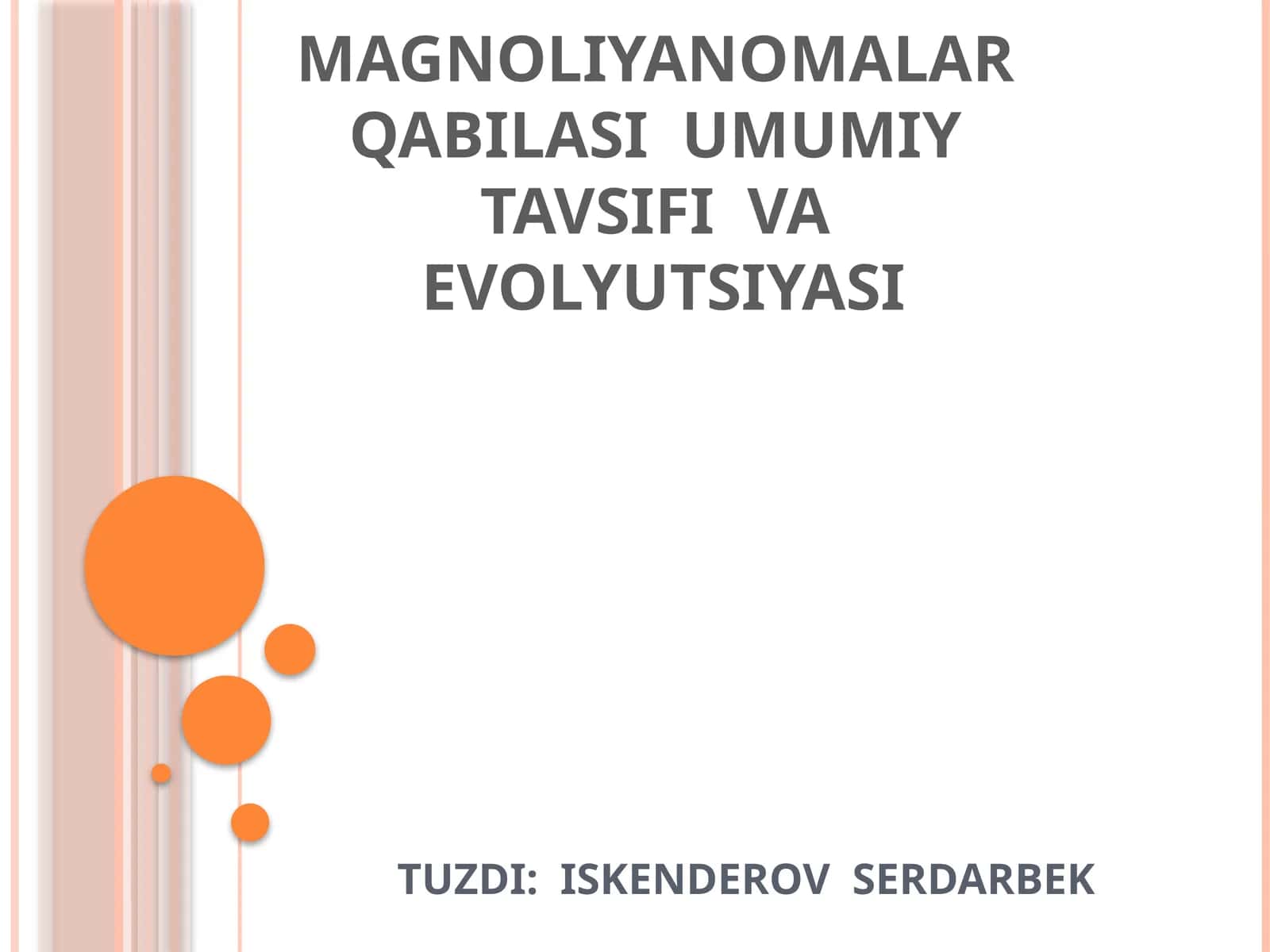 MAGNOLIYANOMALAR QABILASI UMUMIY TAVSIFI VA EVOLYUTSIYASI