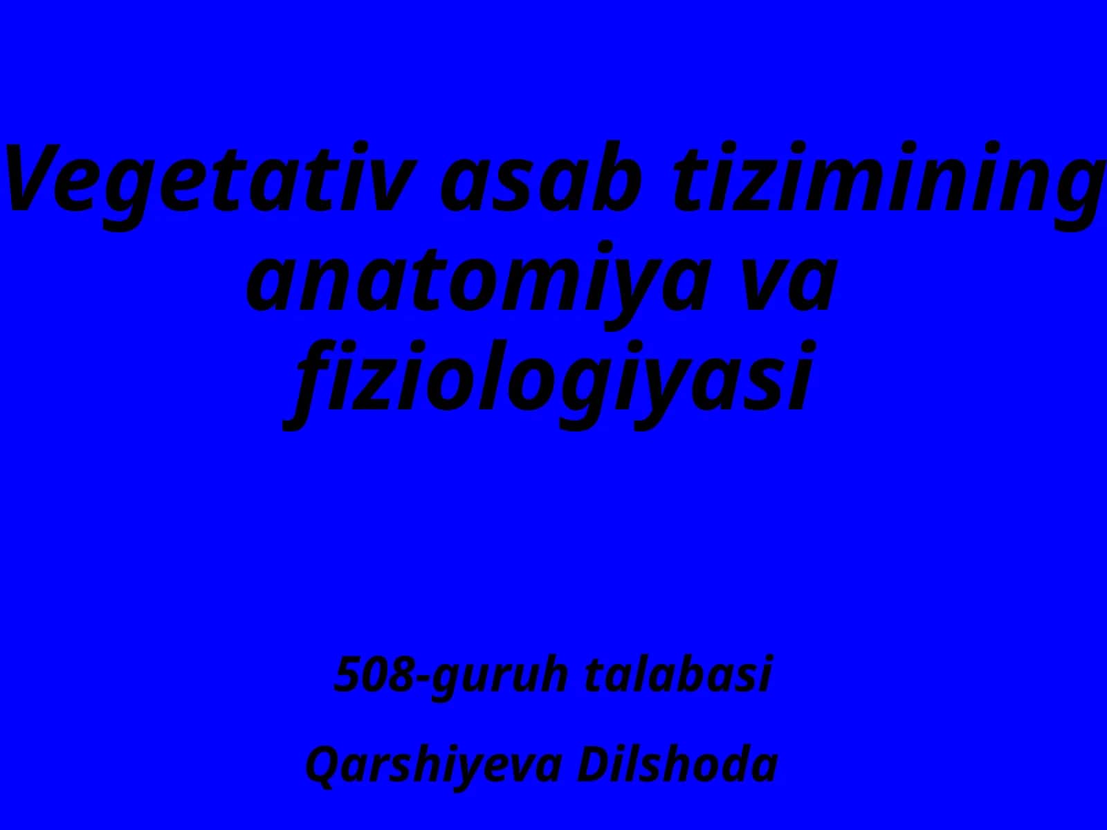 Vegetativ asab tizimining anatomiyasi va fiziologiyasi
