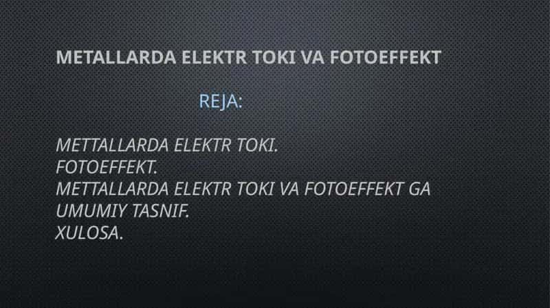 Metallarda elektr toki va fotoeffekt