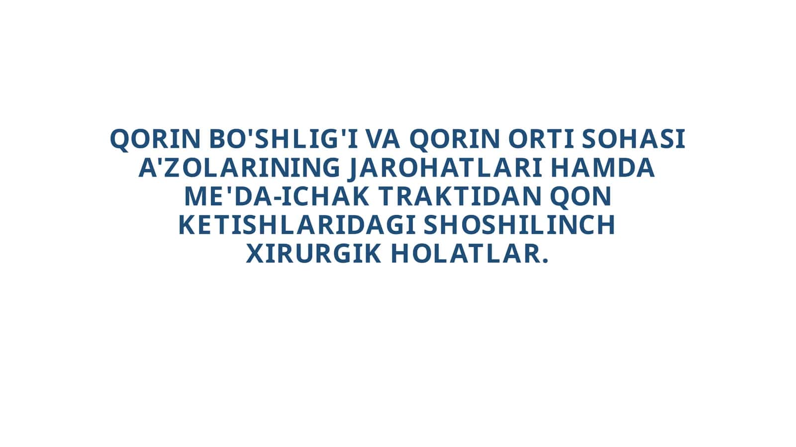 Qorin Bo'shlig'i va Qorin Orti Sohasi A'zolarining Jarohatlari Hamdame'da-Ichak Traktidan Qonketishlaridagi Shoshilinch Xirurgik Holatlar