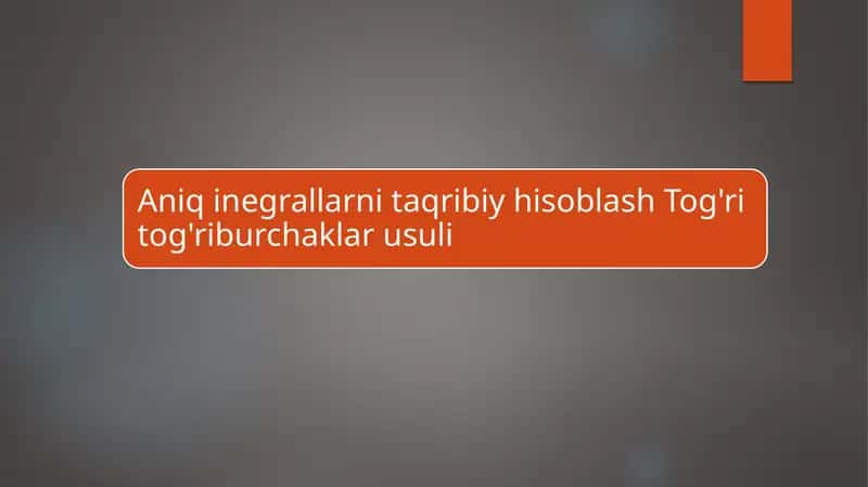 Aniq integralni taqribiy hisoblash usullari