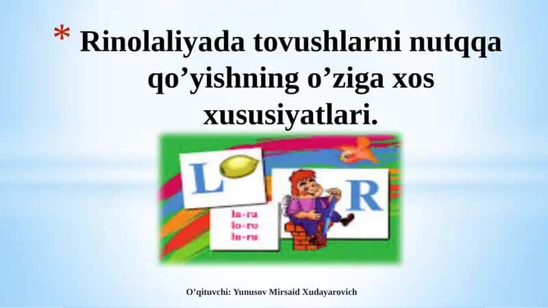 Rinolaliyada tovushlarni nutqqa qo’yishning o’ziga xos xususiyatlari