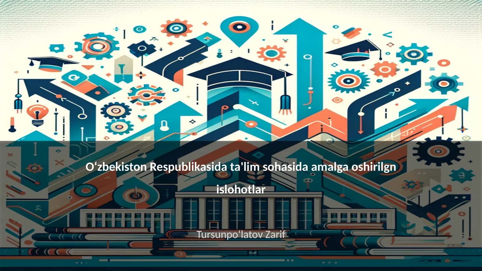 Oʻzbekiston Respublikasida ta'lim sohasida amalga oshirilgn islohotlar