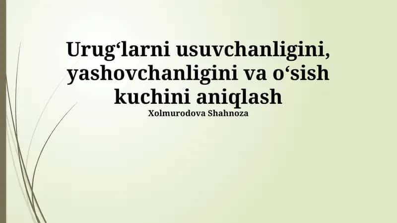 Urug'larni usuvchanligini, yashovchanligini va o'sish kuchini aniqlash