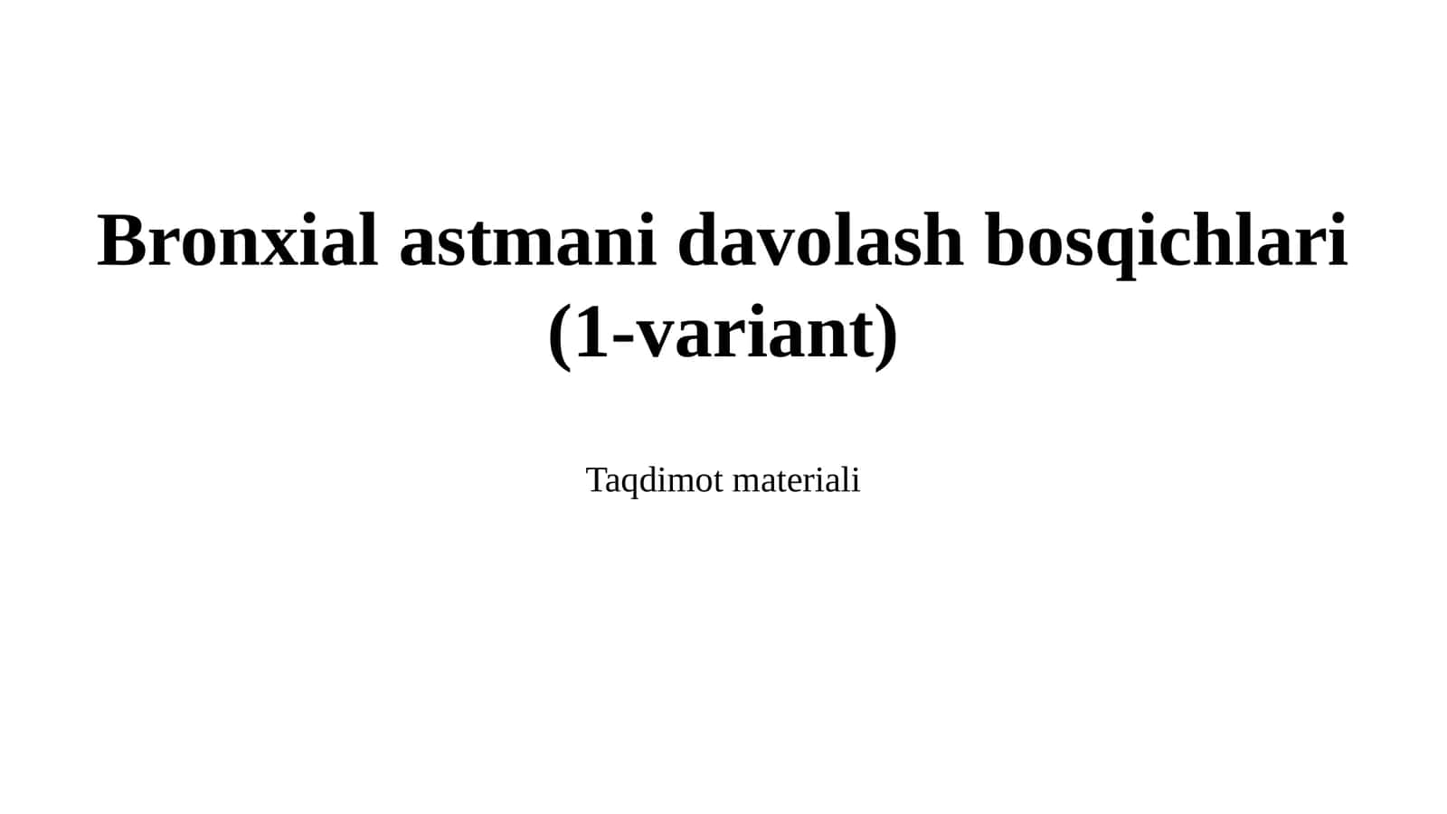 Bronxial astmani davolash bosqichlari (1-variant)