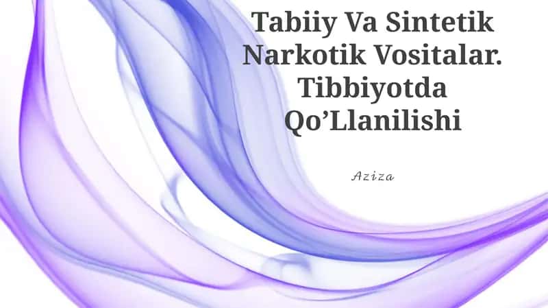 Tabiiy Va Sintetik Narkotik Vositalar. Tibbiyotda Qo’Llanilishi