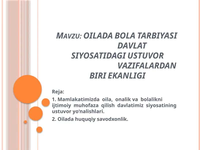 OILADA BOLA TARBIYASI DAVLATSIYOSATIDAGI USTUVOR VAZIFALARDANBIRI EKANLIGI