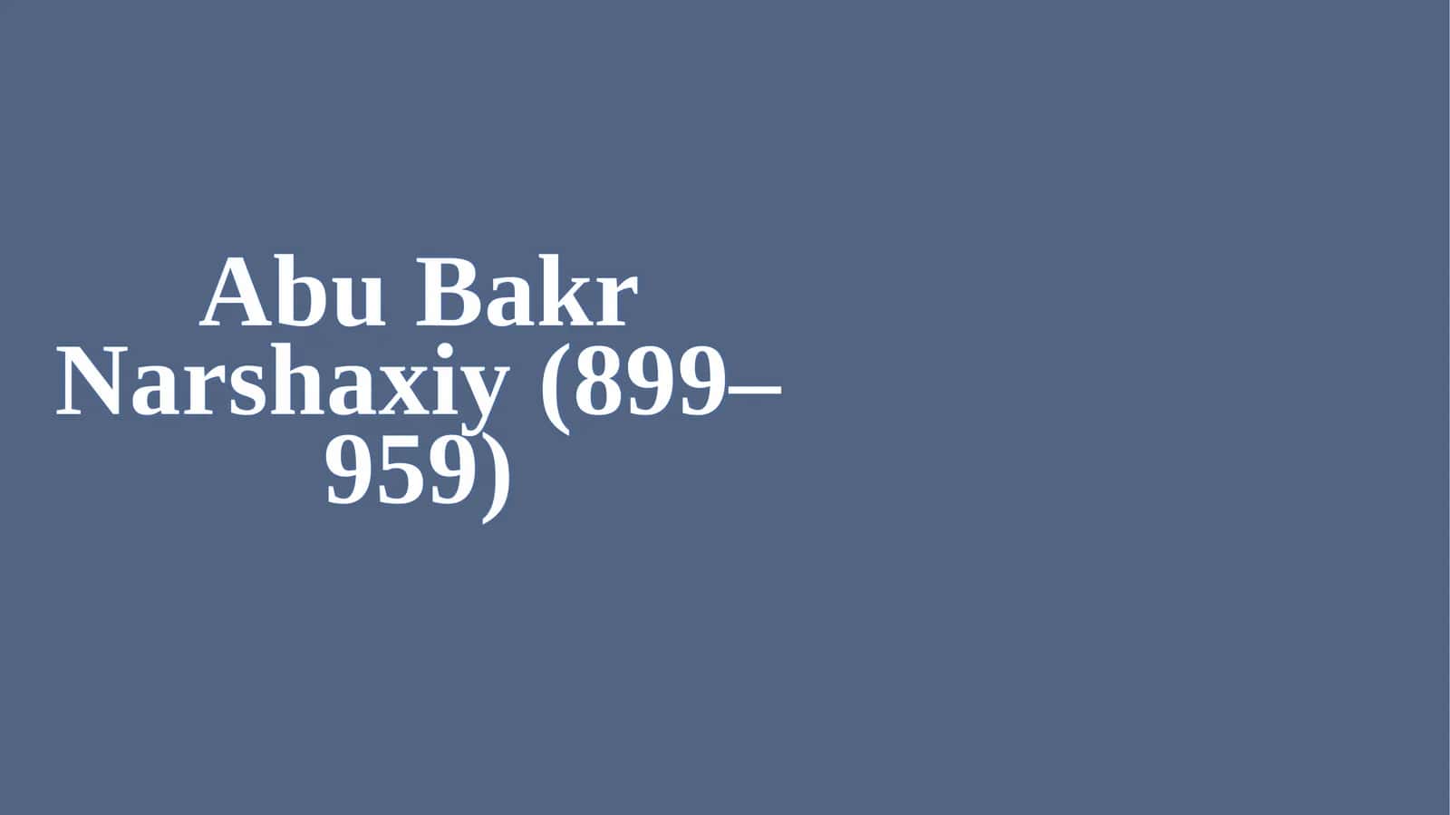 Abu Bakr Narshaxiy (899–959)