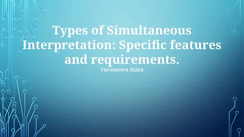Simultaneous Interpretation: Specific features and requirements