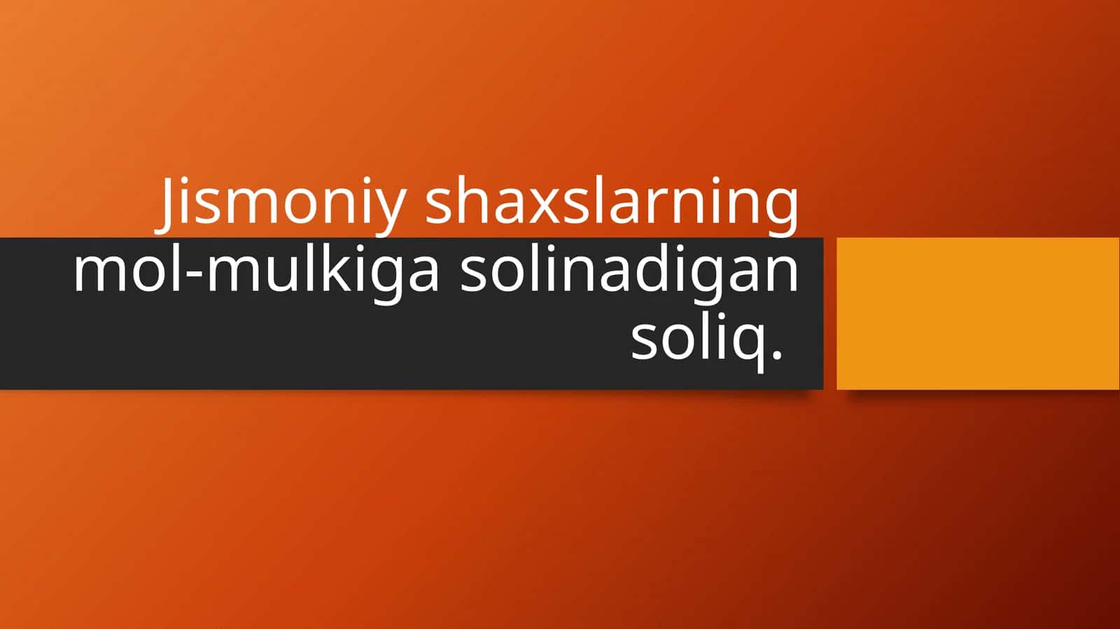 Jismoniy shaxslarning mol-mulkiga solinadigan soliq.