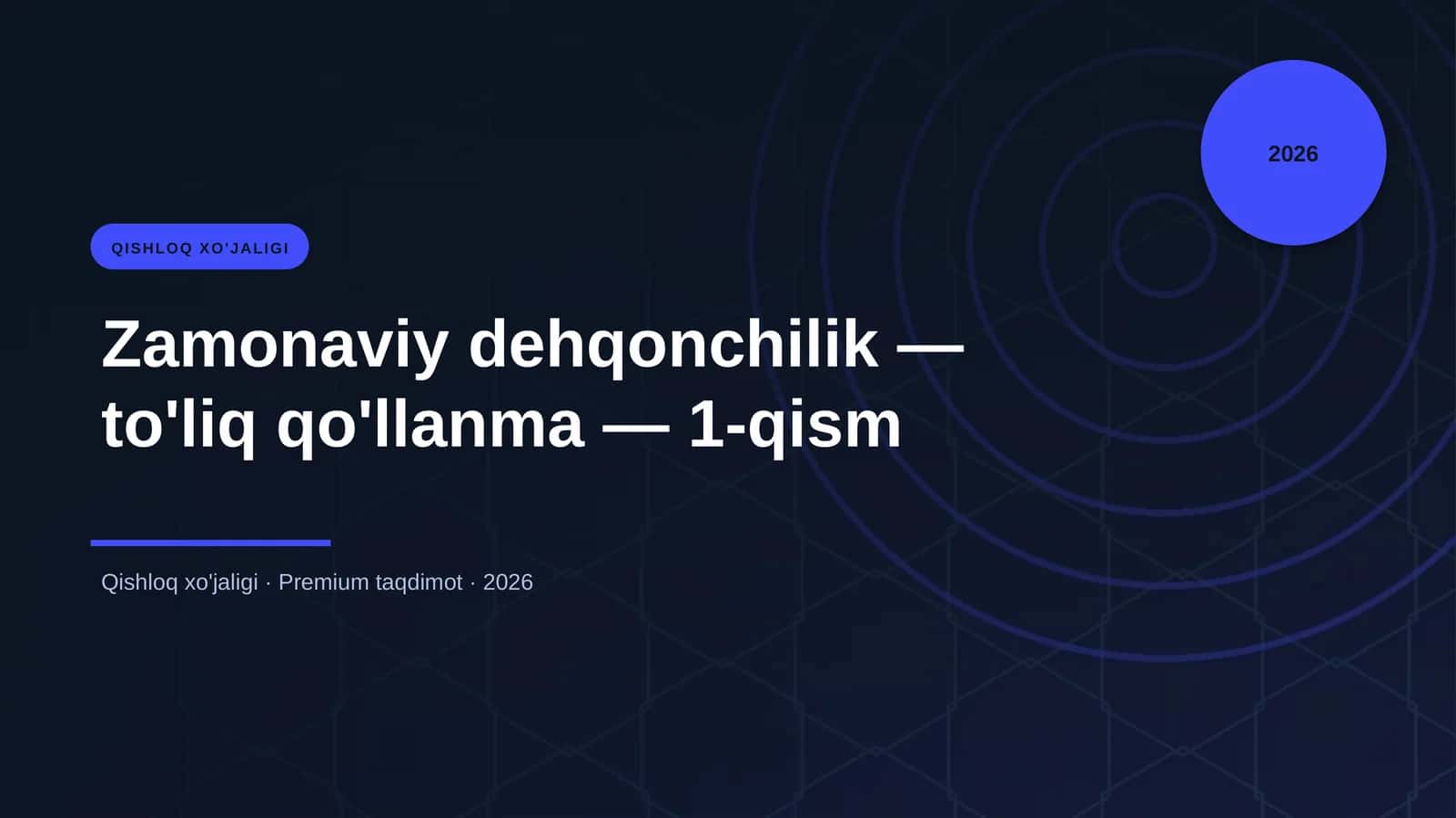 Zamonaviy dehqonchilik — to'liq qo'llanma — 1-qism
