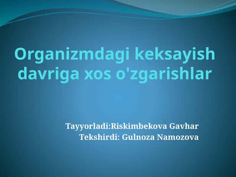 Organizmdagi keksayish davriga xossaliklar