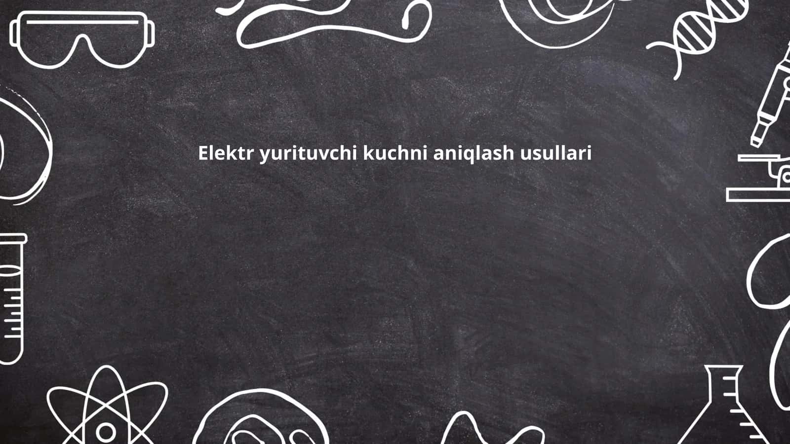 Elektr yurituvchi kuchni aniqlash usullari