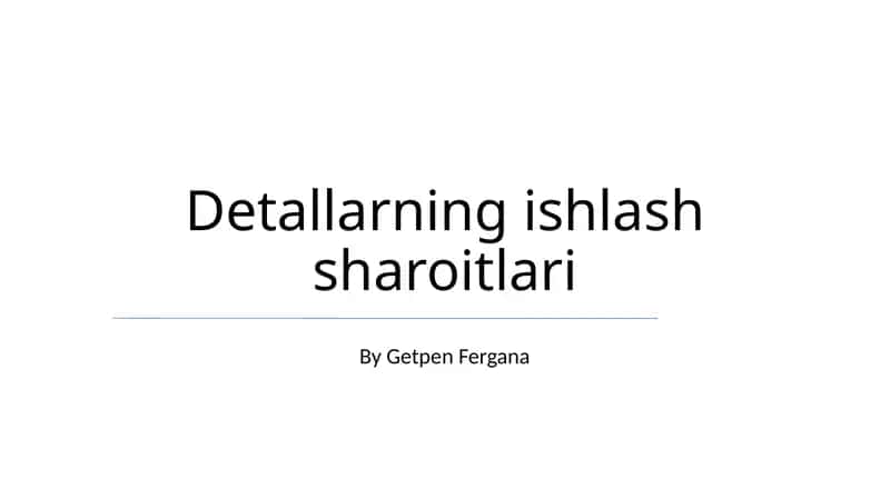 Detallarning ishlash sharoitlari